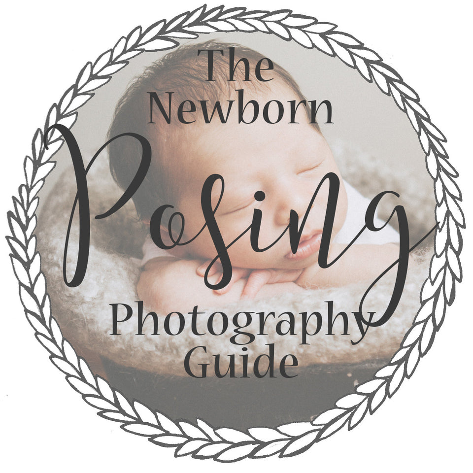 Newborn Photography Posing Guide